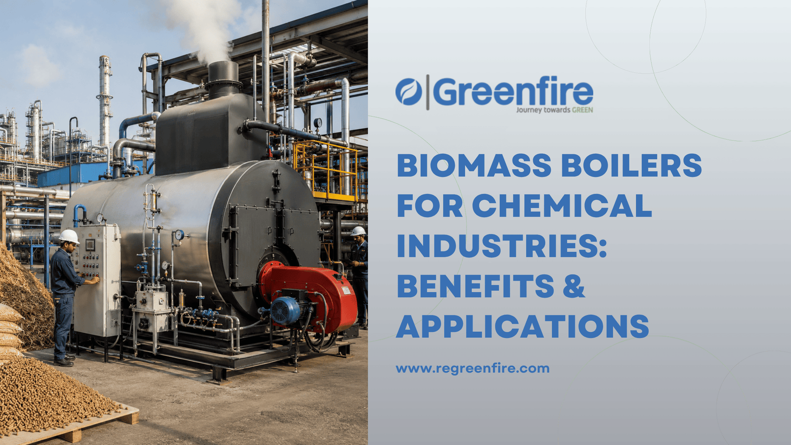 Biomass Boilers for Chemical Industries: Benefits & Applications