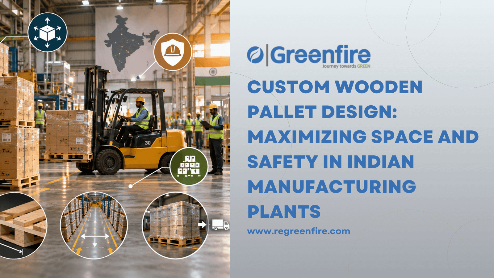 Custom Wooden Pellet Design: Maximizing Space and Safety in Indian Manufacturing Plants